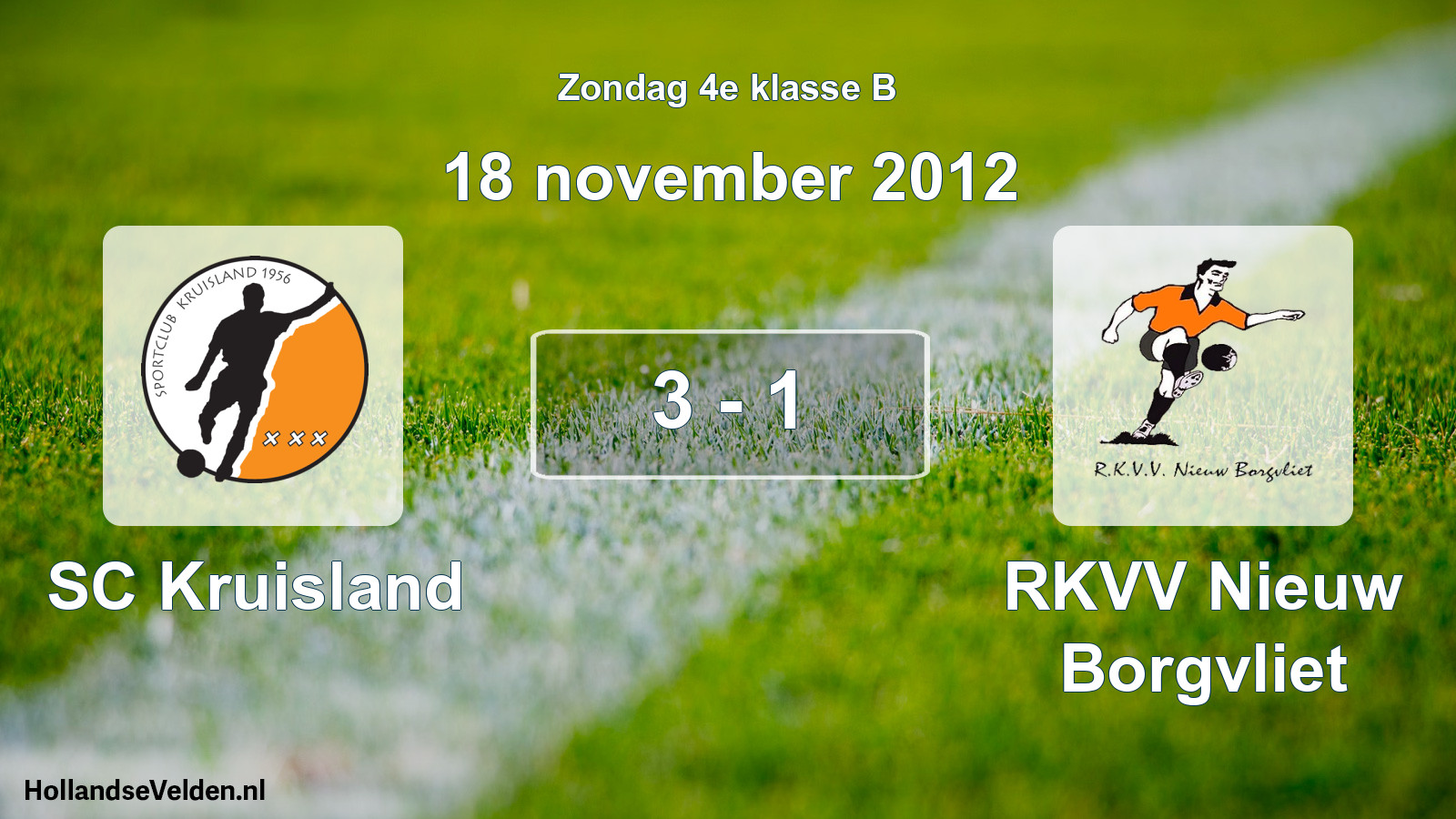 Total number of matches played: SC Kruisland - RKVV Nieuw Borgvliet 3 - 1 (18 November 2012)