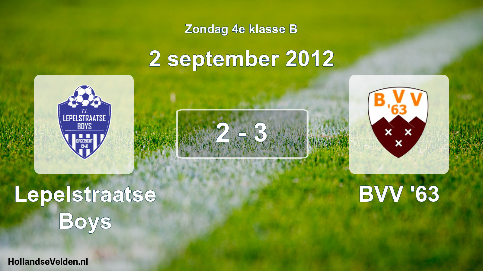 Total number of matches played: Lepelstraatse Boys - BVV '63 2 - 3 (2 September 2012)
