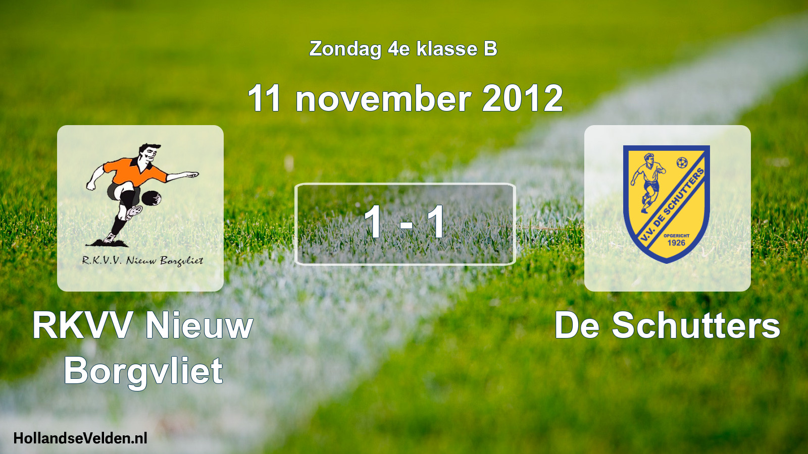 Total number of matches played: RKVV Nieuw Borgvliet - De Schutters 1 - 1 (11 November 2012)