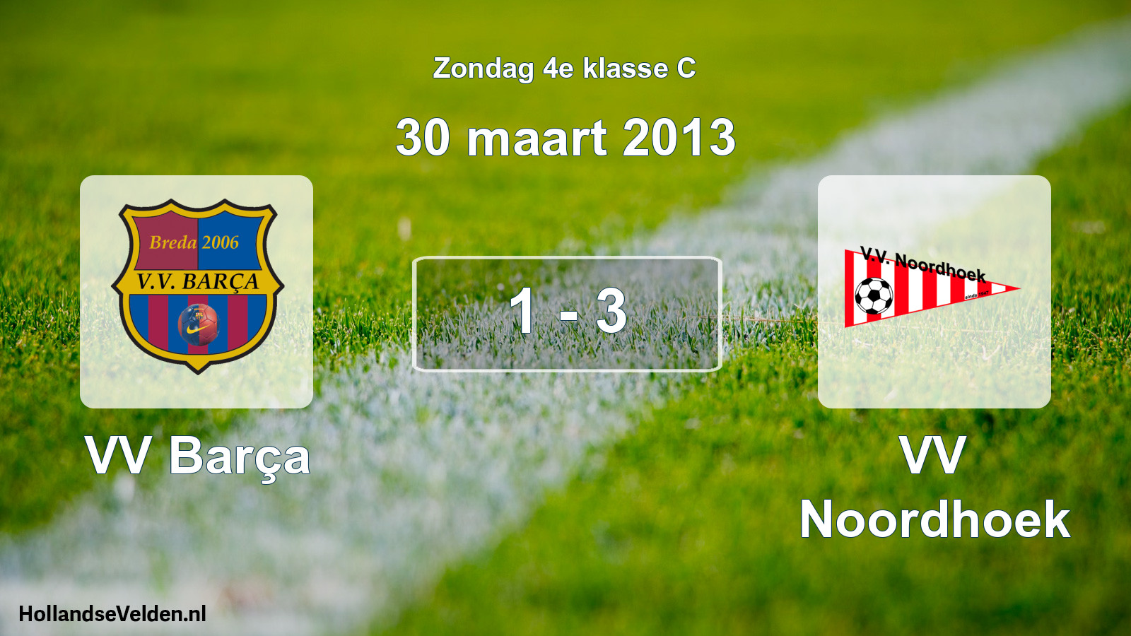 Total number of matches played: VV Barça - VV Noordhoek 1 - 3 (30 March 2013)