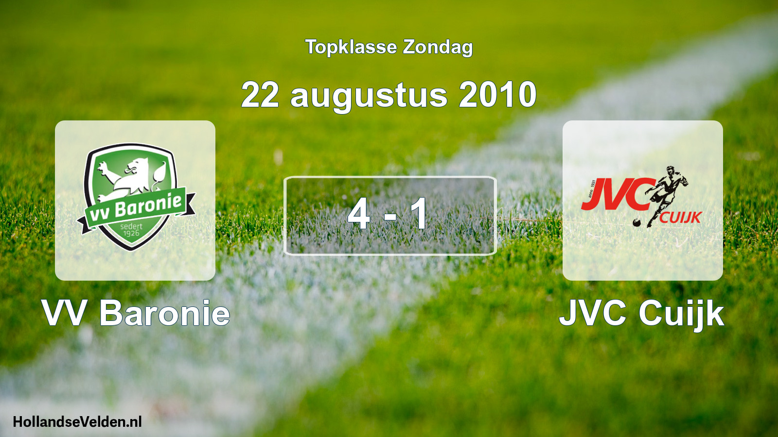 Total number of matches played: VV Baronie - JVC Cuijk 4 - 1 (22 August 2010)