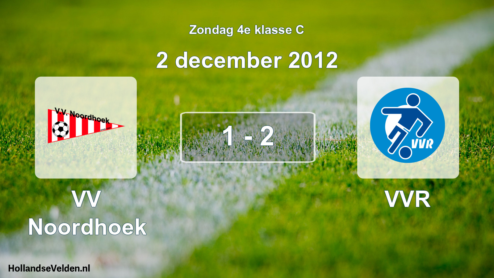 Total number of matches played: VV Noordhoek - VVR 1 - 2 (2 December 2012)