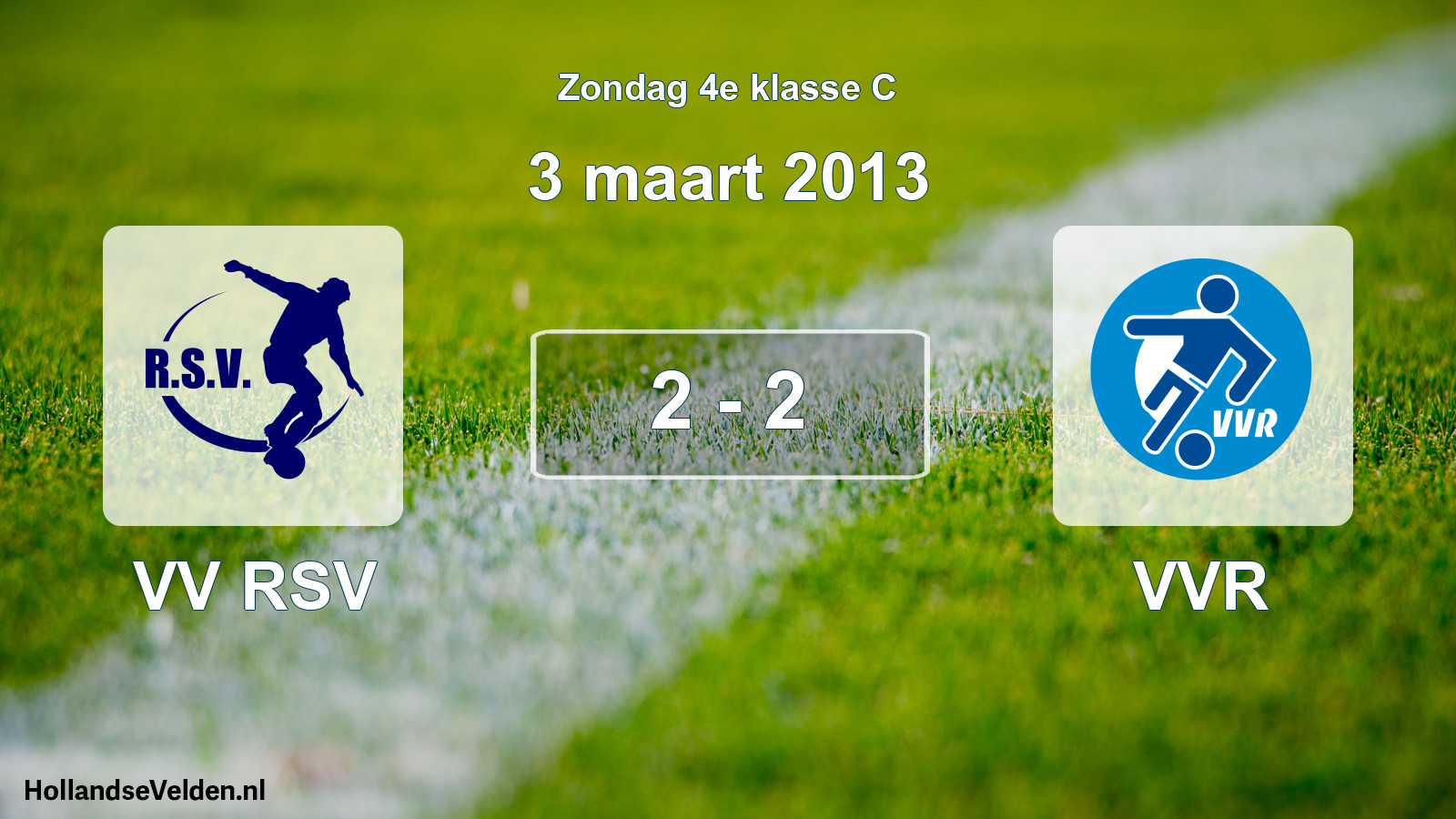 Total number of matches played: VV RSV - VVR 2 - 2 (3 March 2013)