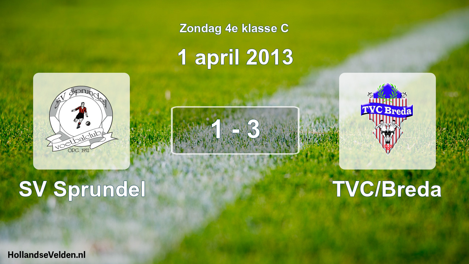 Total number of matches played: SV Sprundel - TVC/Breda 1 - 3 (1 April 2013)