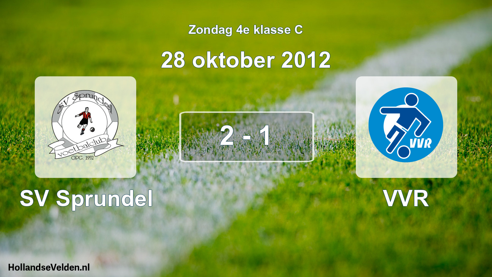 Total number of matches played: SV Sprundel - VVR 2 - 1 (28 October 2012)
