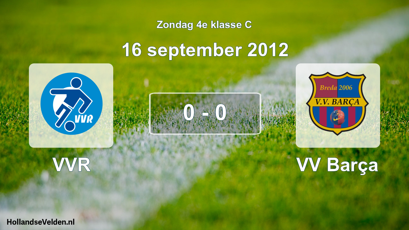 Total number of matches played: VVR - VV Barça 0 - 0 (16 September 2012)
