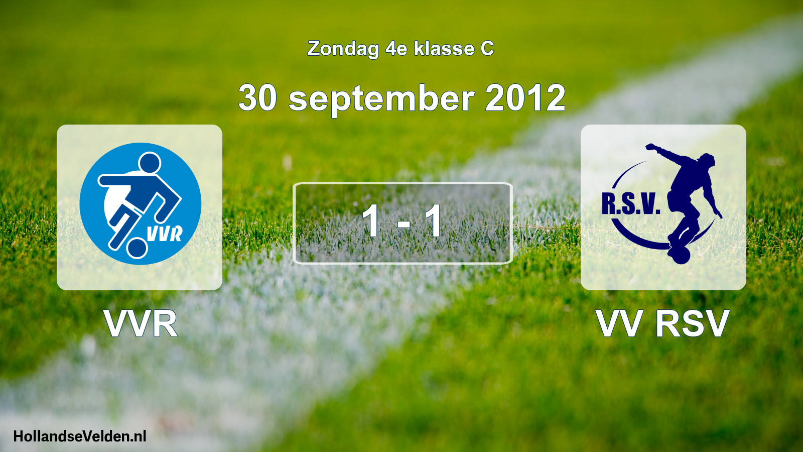 Total number of matches played: VVR - VV RSV 1 - 1 (30 September 2012)