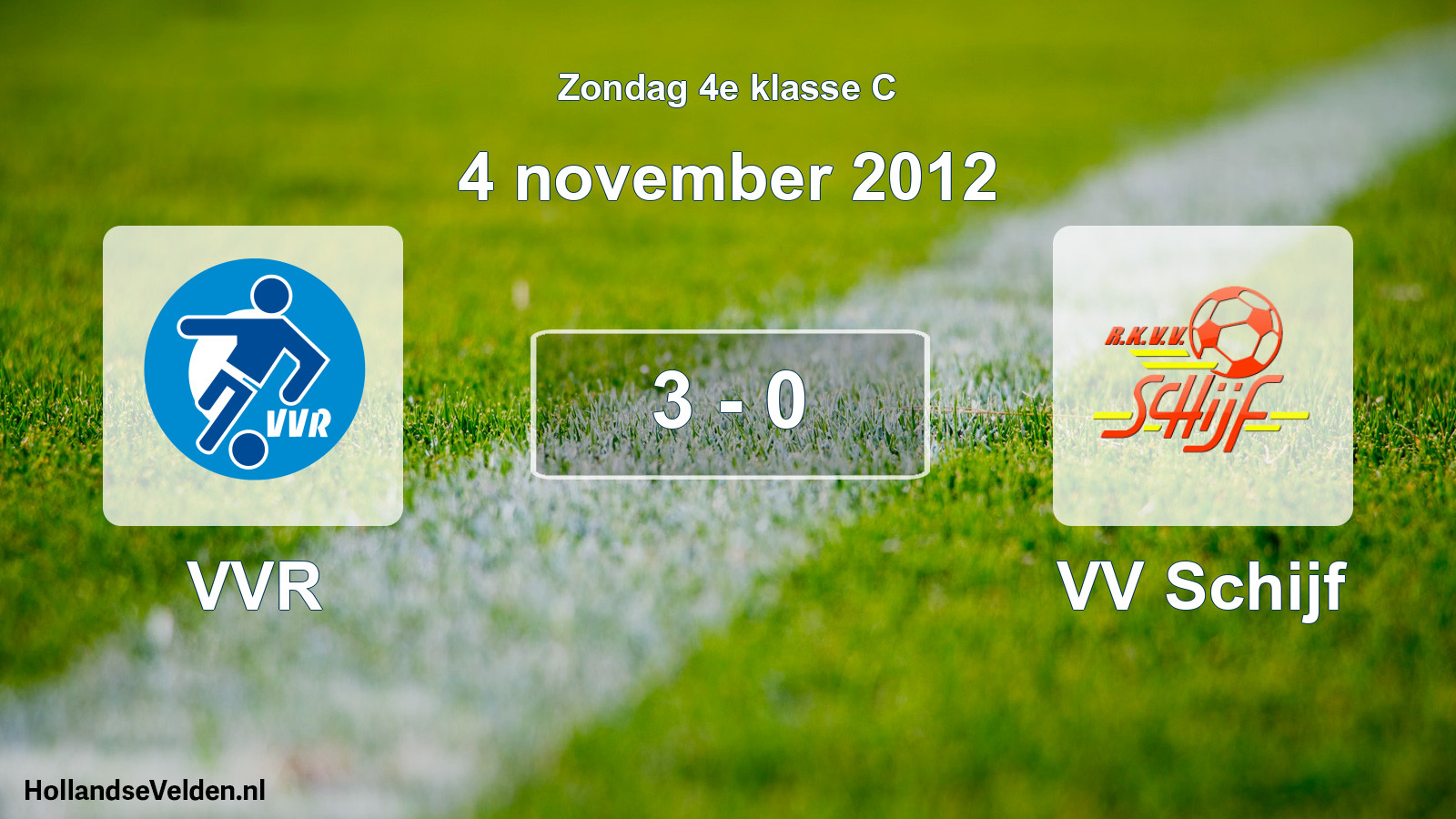 Total number of matches played: VVR - VV Schijf 3 - 0 (4 November 2012)