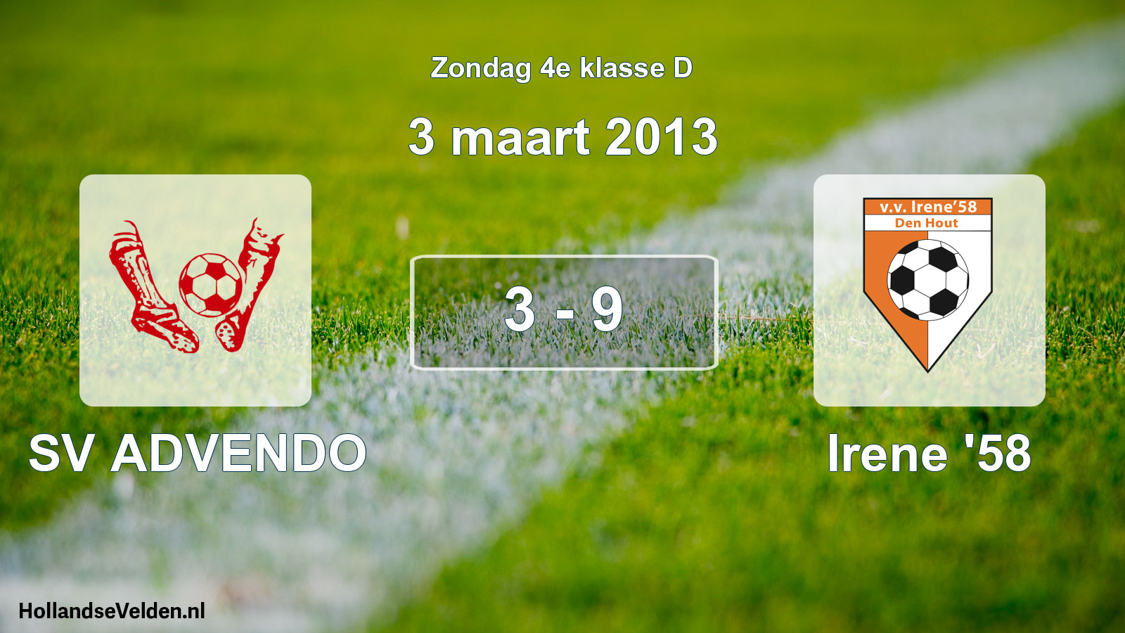 Total number of matches played: SV ADVENDO - Irene '58 3 - 9 (3 March 2013)