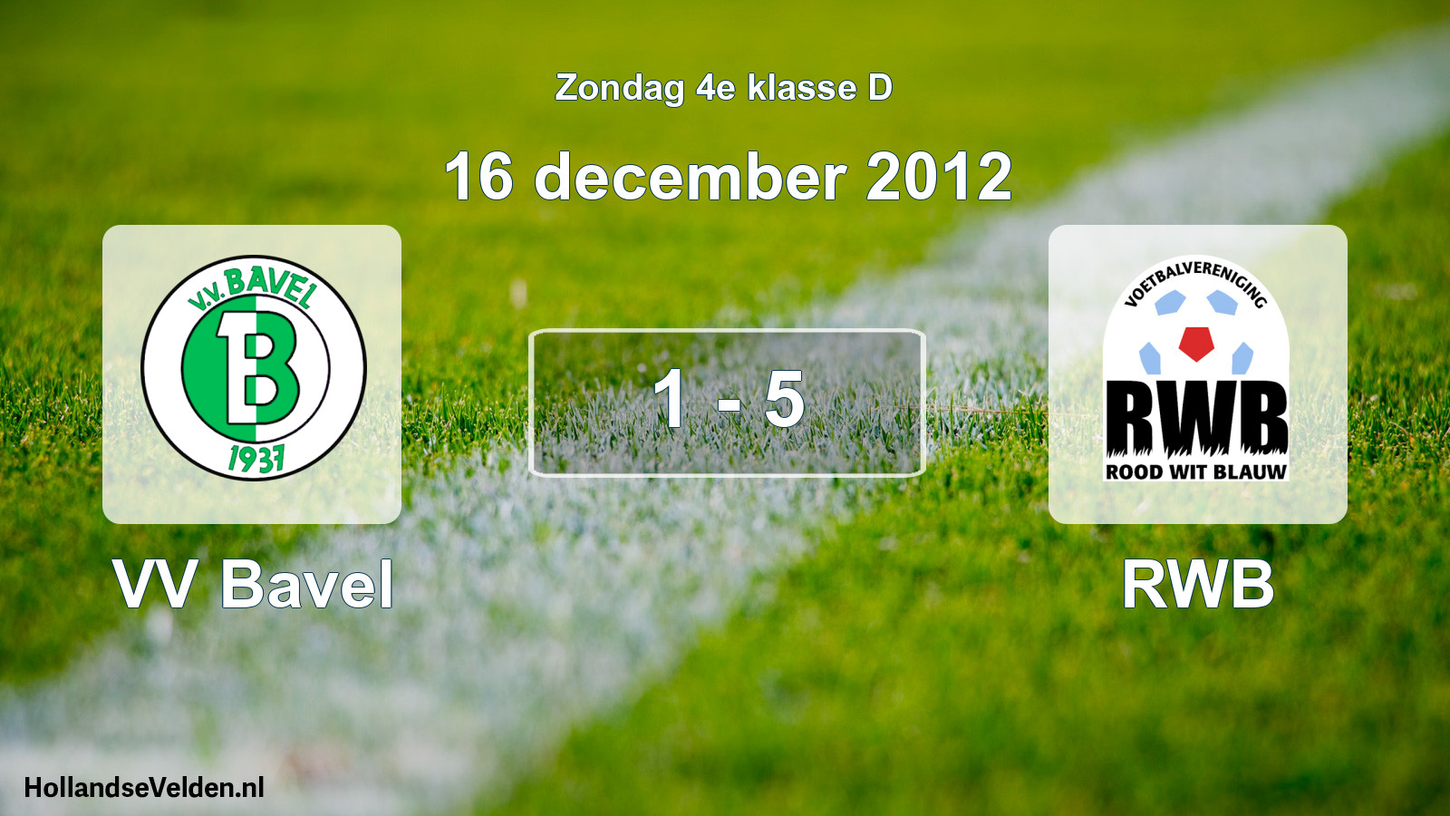 Total number of matches played: VV Bavel - RWB 1 - 5 (16 December 2012)