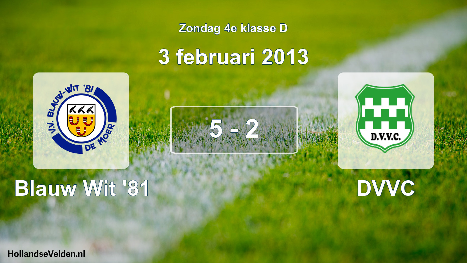 Total number of matches played: Blauw Wit '81 - DVVC 5 - 2 (3 February 2013)