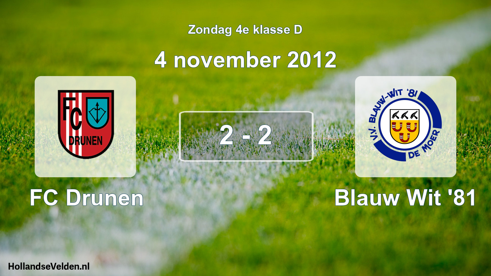 Total number of matches played: FC Drunen - Blauw Wit '81 2 - 2 (4 November 2012)