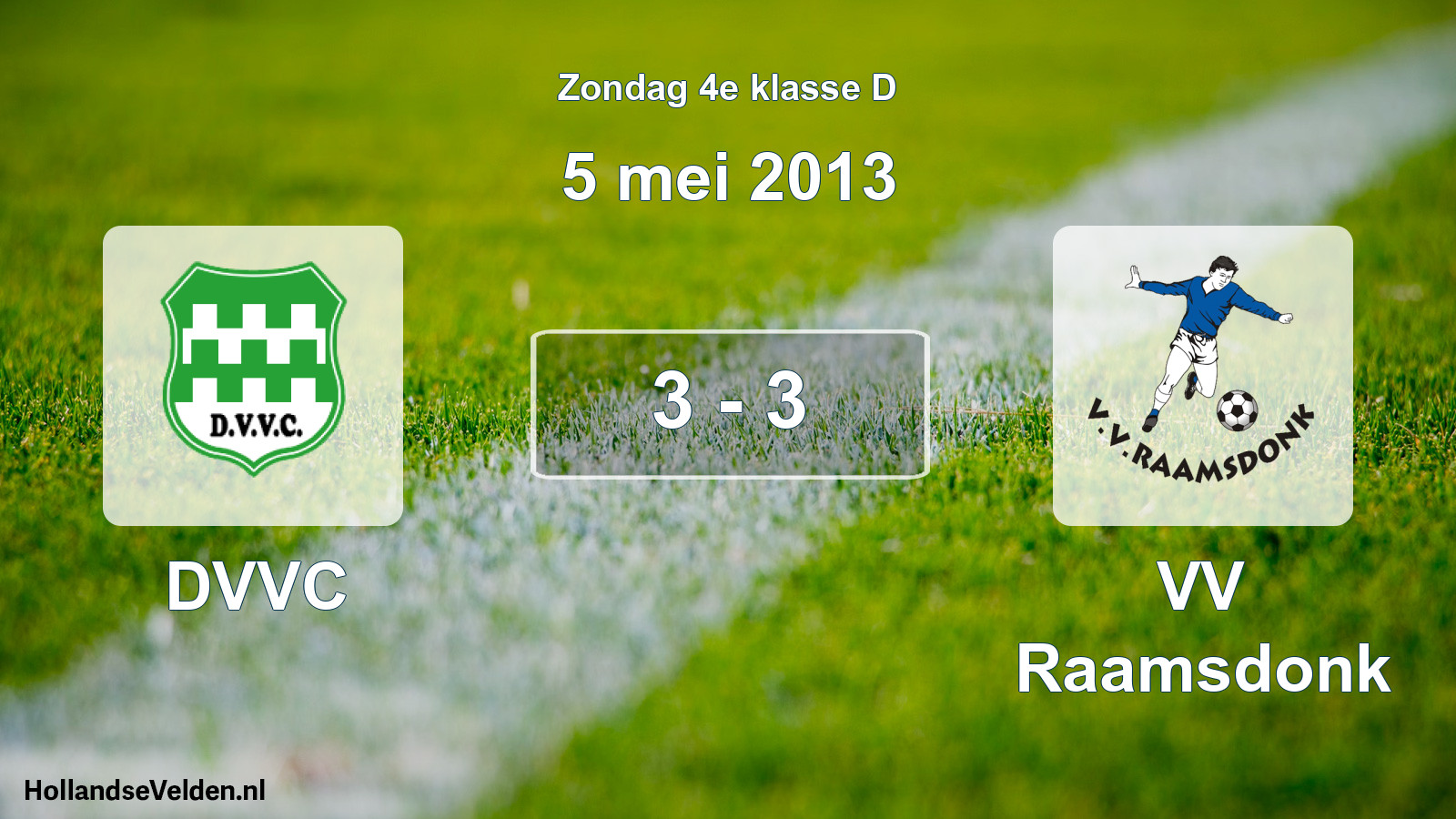 Total number of matches played: DVVC - VV Raamsdonk 3 - 3 (5 May 2013)