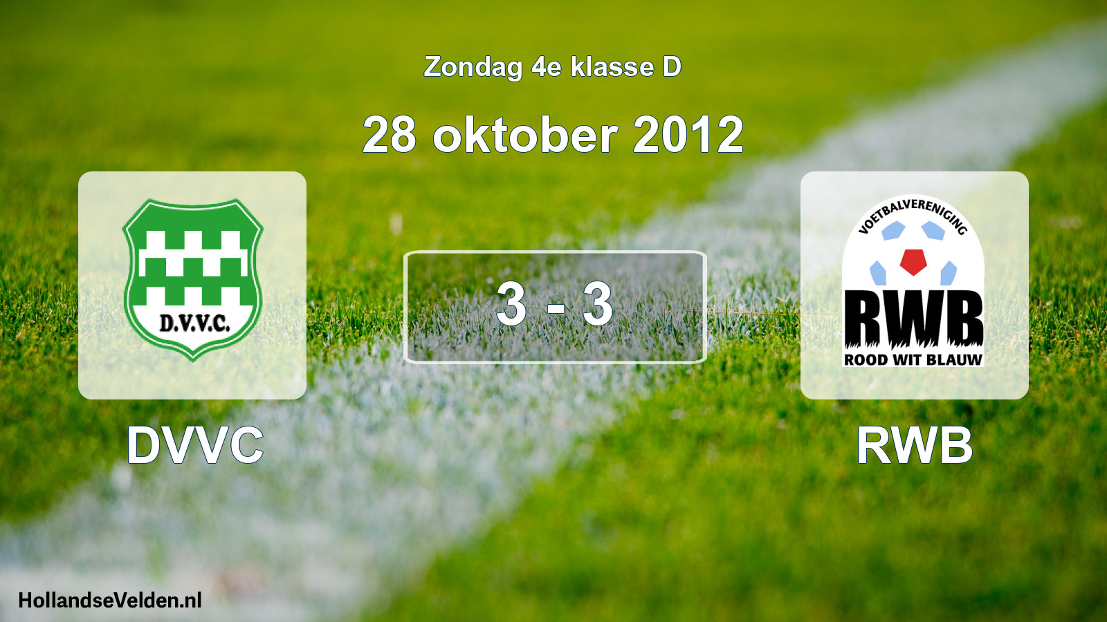 Total number of matches played: DVVC - RWB 3 - 3 (28 October 2012)