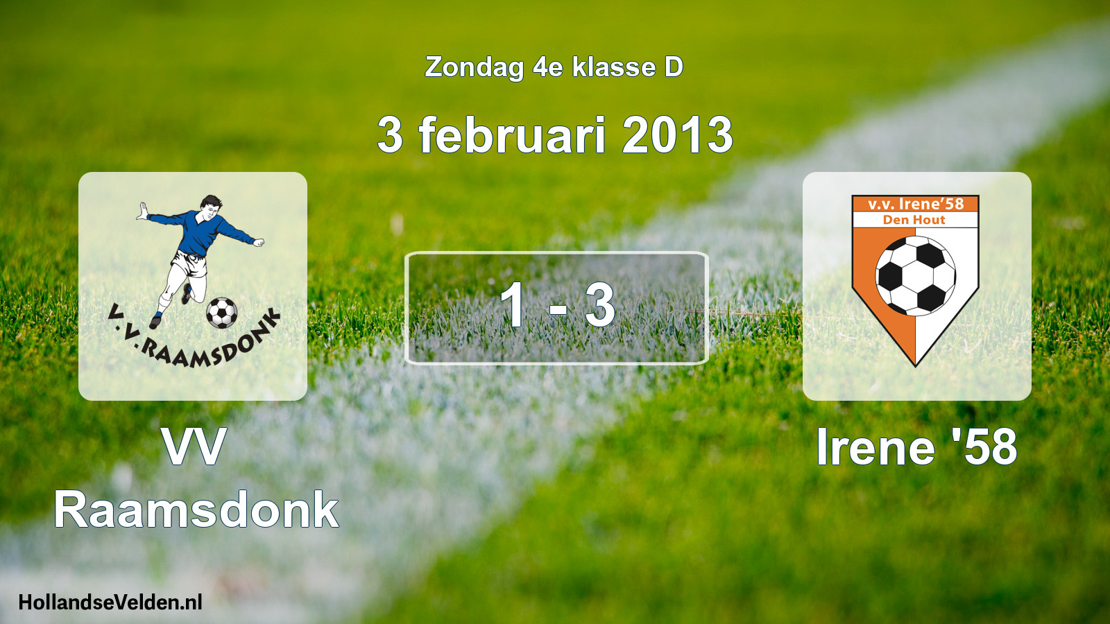 Total number of matches played: VV Raamsdonk - Irene '58 1 - 3 (3 February 2013)