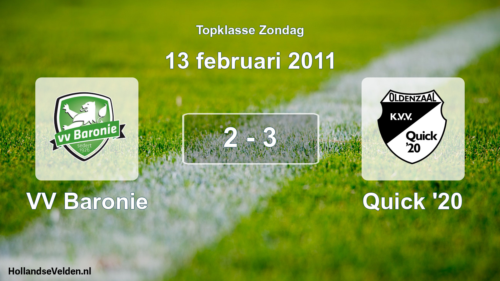 Total number of matches played: VV Baronie - Quick '20 2 - 3 (13 February 2011)