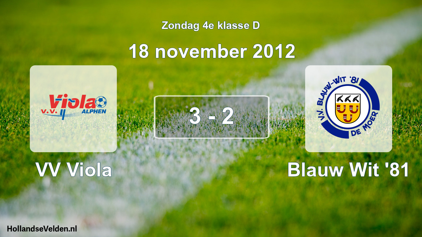 Total number of matches played: VV Viola - Blauw Wit '81 3 - 2 (18 November 2012)
