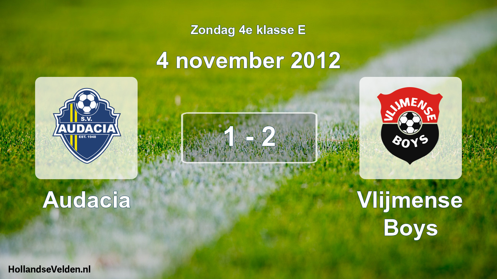 Total number of matches played: Audacia - Vlijmense Boys 1 - 2 (4 November 2012)