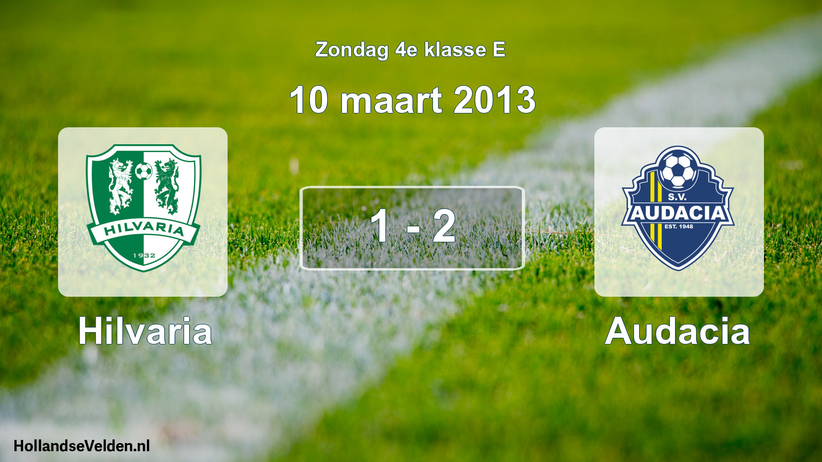 Total number of matches played: Hilvaria - Audacia 1 - 2 (10 March 2013)