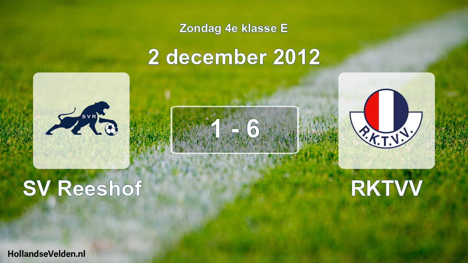 Total number of matches played: SV Reeshof - RKTVV 1 - 6 (2 December 2012)