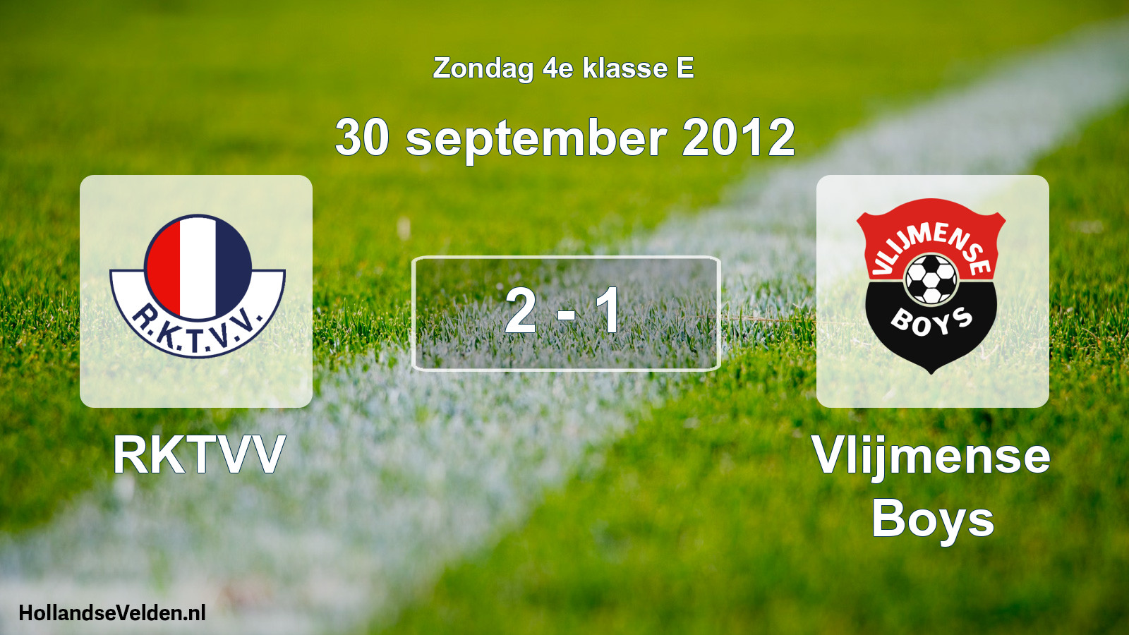 Total number of matches played: RKTVV - Vlijmense Boys 2 - 1 (30 September 2012)
