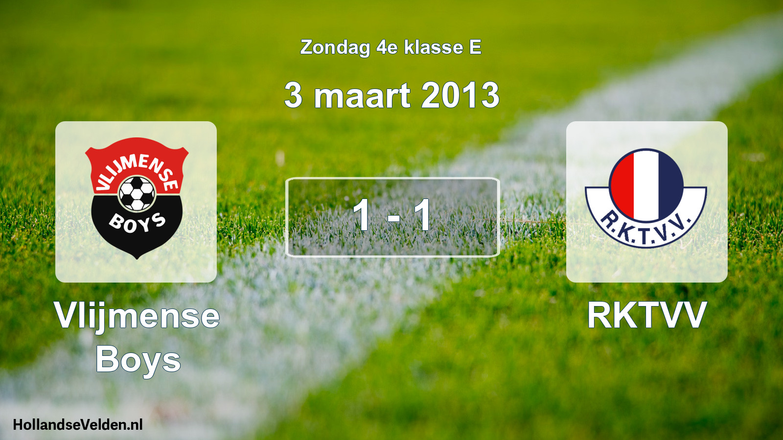 Total number of matches played: Vlijmense Boys - RKTVV 1 - 1 (3 March 2013)