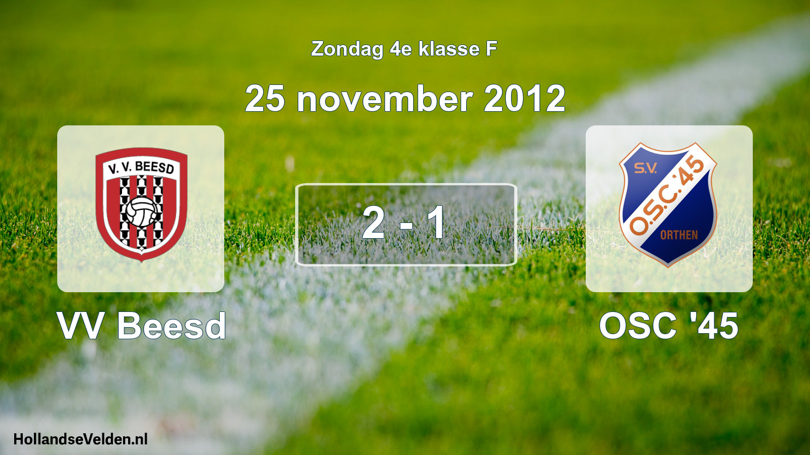 Total number of matches played: VV Beesd - OSC '45 2 - 1 (25 November 2012)