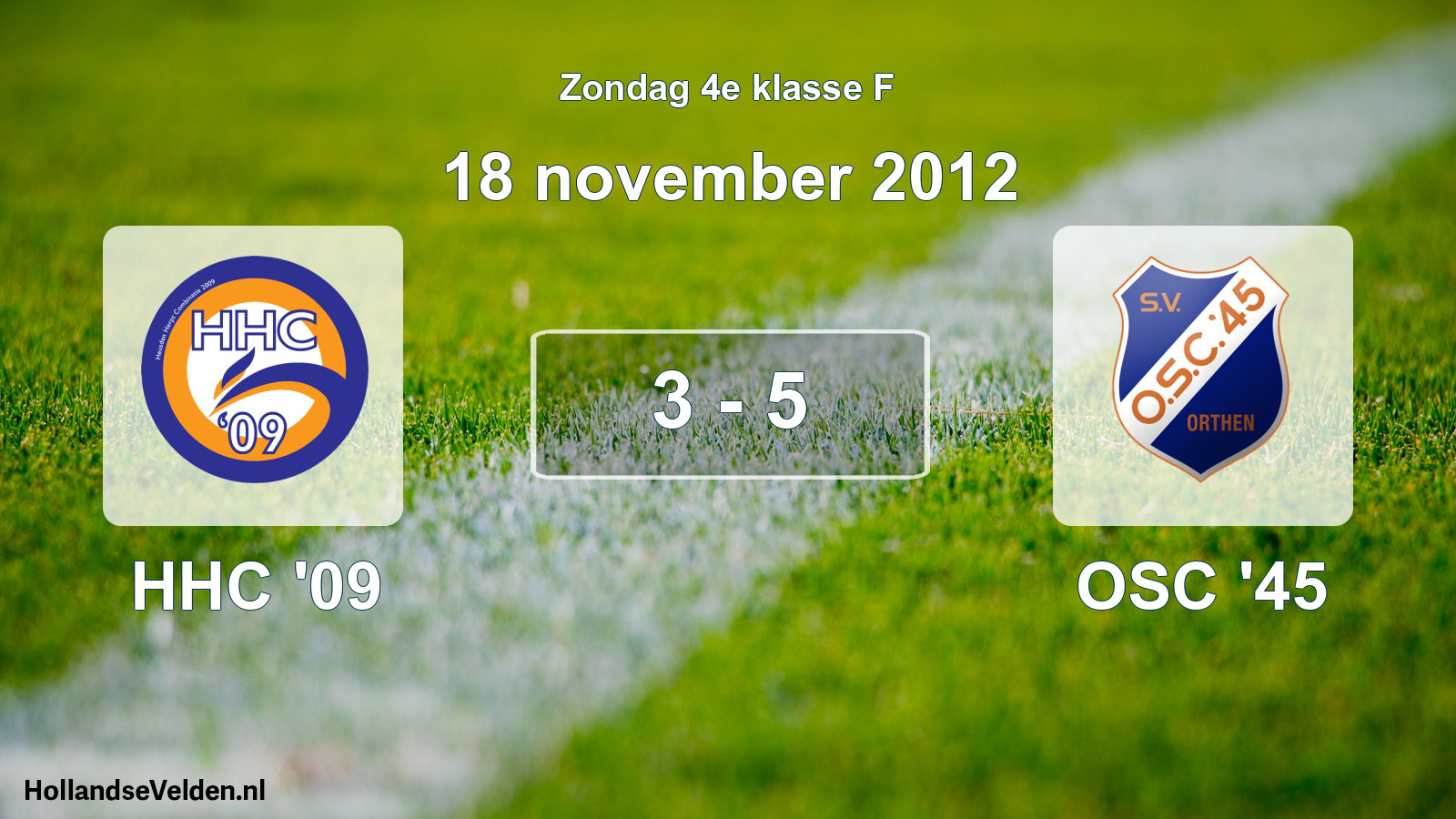 Total number of matches played: HHC '09 - OSC '45 3 - 5 (18 November 2012)