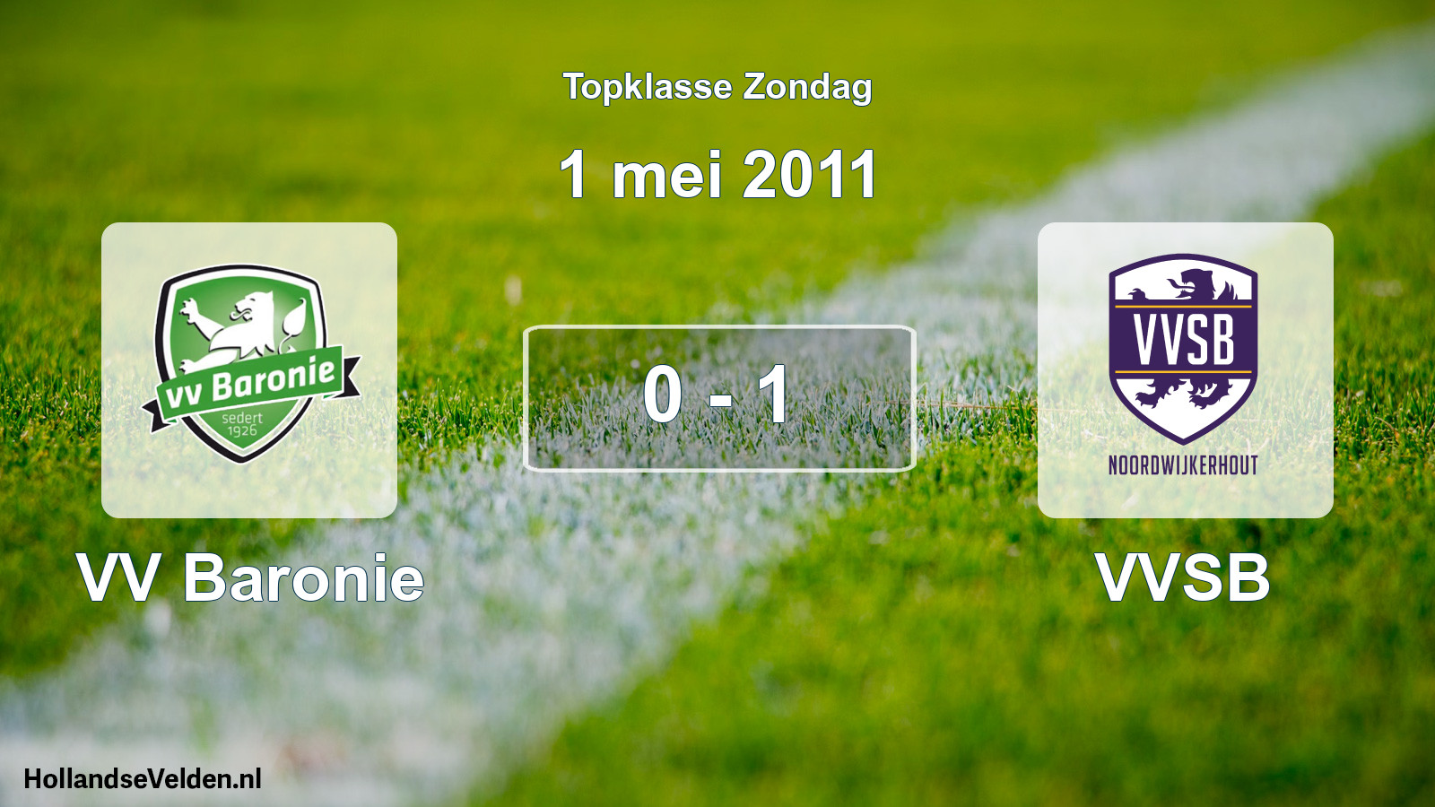 Total number of matches played: VV Baronie - VVSB 0 - 1 (1 May 2011)