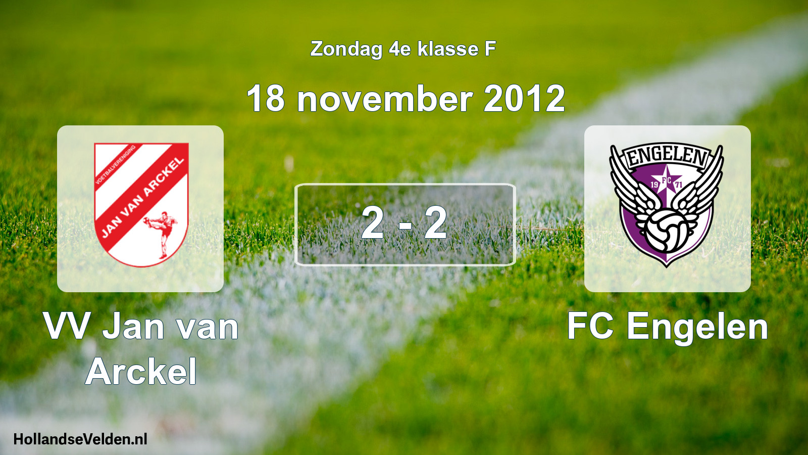 Total number of matches played: VV Jan van Arckel - FC Engelen 2 - 2 (18 November 2012)