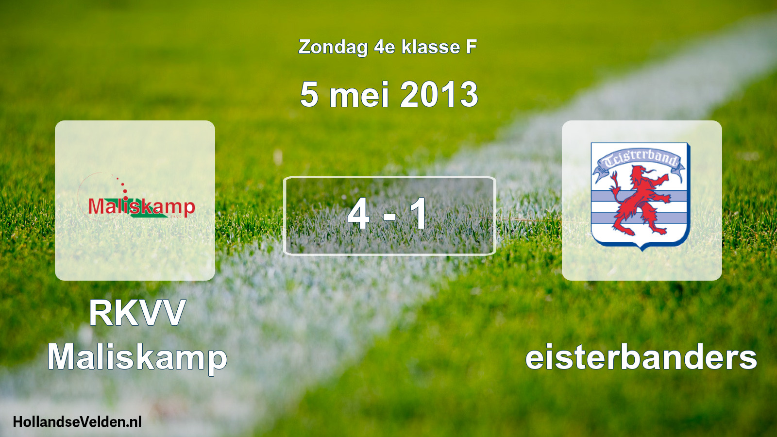 Total number of matches played: RKVV Maliskamp - Teisterbanders 4 - 1 (5 May 2013)