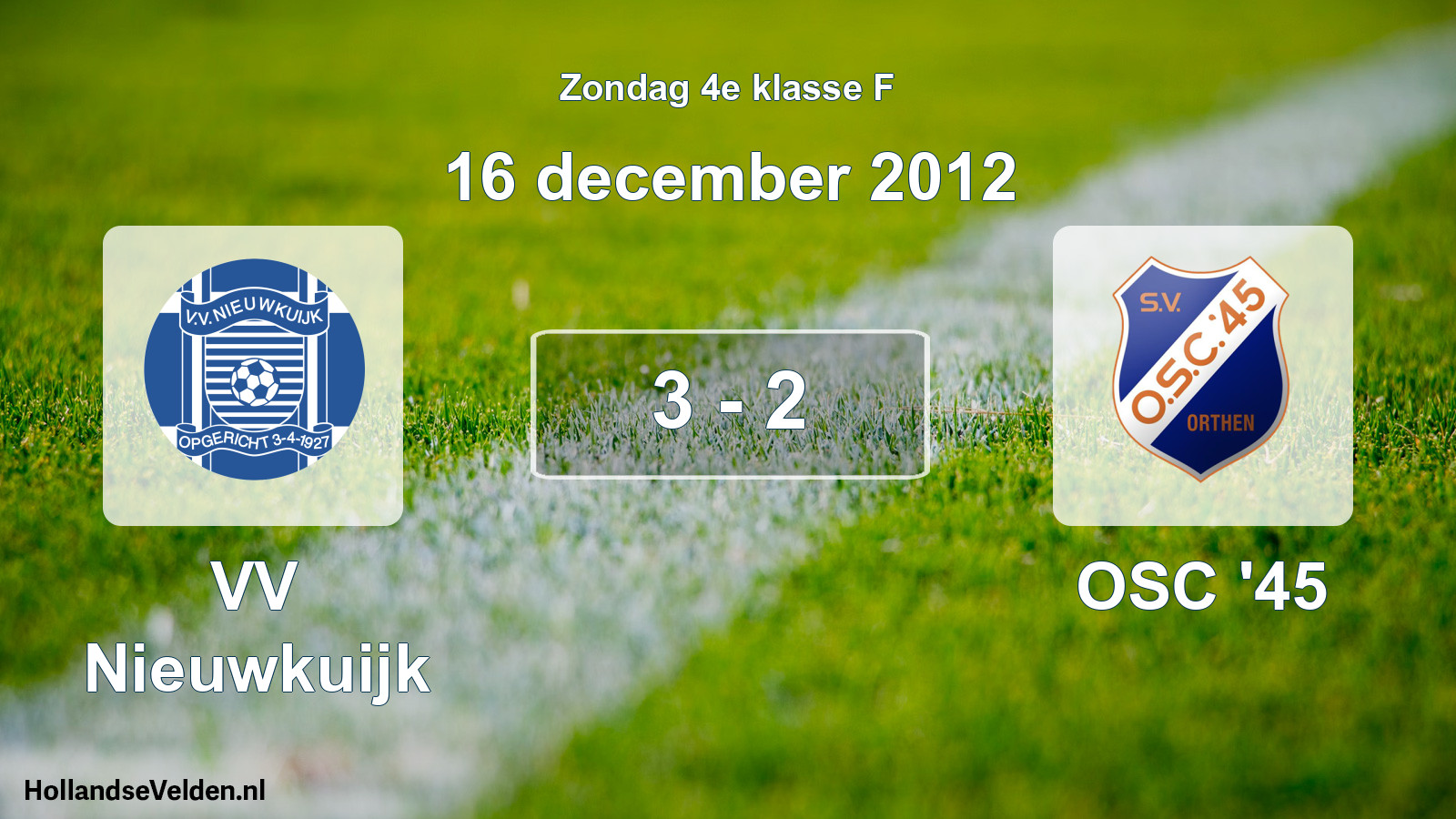 Total number of matches played: VV Nieuwkuijk - OSC '45 3 - 2 (16 December 2012)