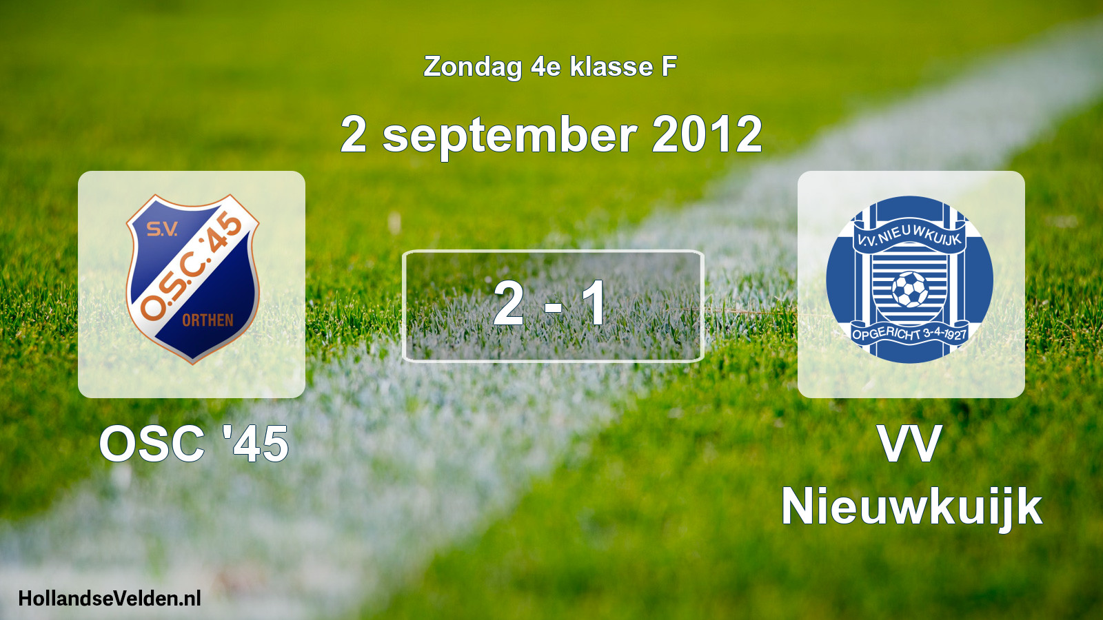 Total number of matches played: OSC '45 - VV Nieuwkuijk 2 - 1 (2 September 2012)