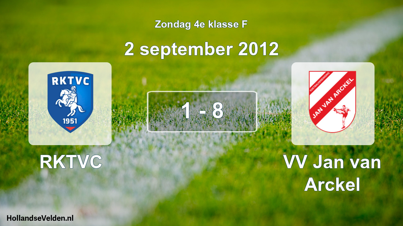 Total number of matches played: RKTVC - VV Jan van Arckel 1 - 8 (2 September 2012)