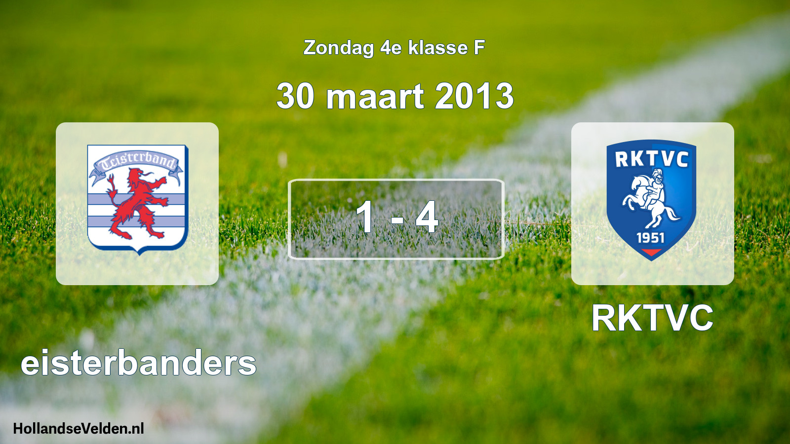 Total number of matches played: Teisterbanders - RKTVC 1 - 4 (30 March 2013)