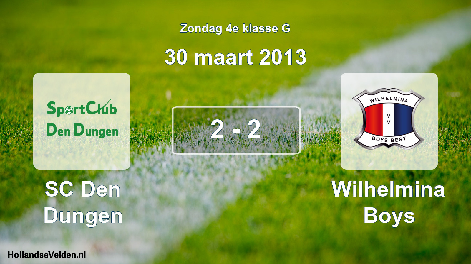 Total number of matches played: SC Den Dungen - Wilhelmina Boys 2 - 2 (30 March 2013)