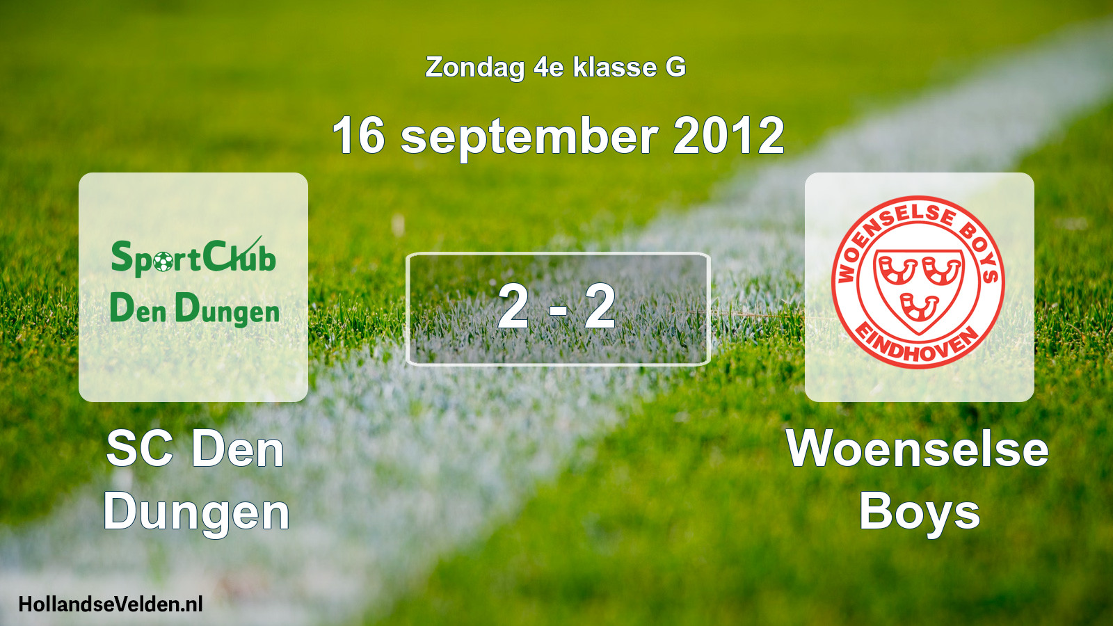 Total number of matches played: SC Den Dungen - Woenselse Boys 2 - 2 (16 September 2012)