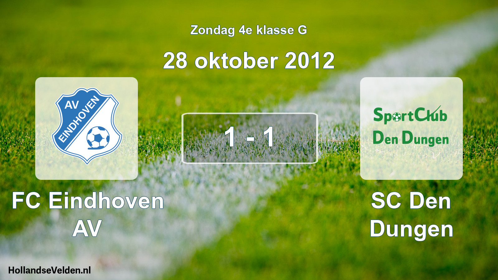 Total number of matches played: FC Eindhoven AV - SC Den Dungen 1 - 1 (28 October 2012)