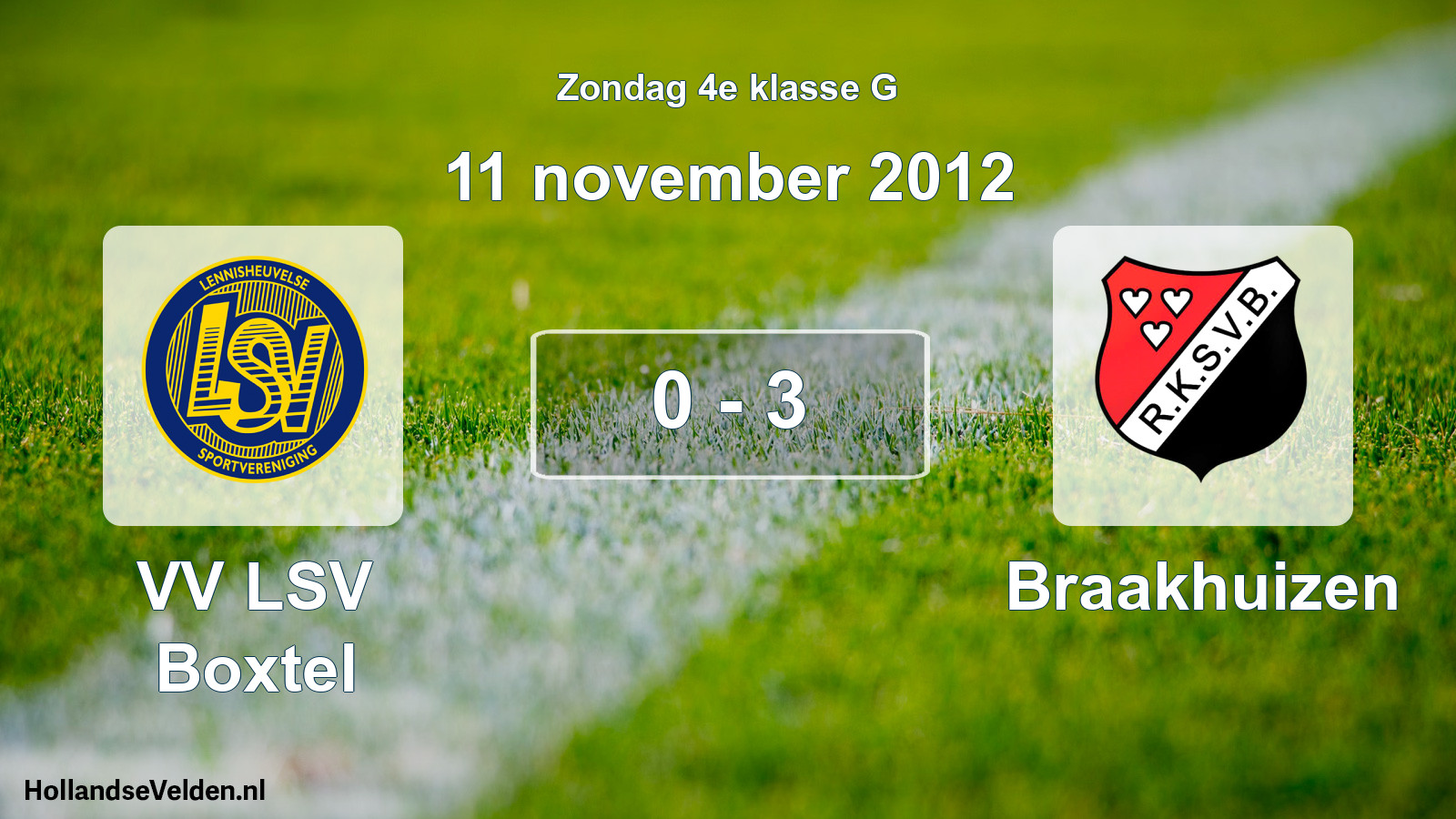 Total number of matches played: VV LSV Boxtel - Braakhuizen 0 - 3 (11 November 2012)
