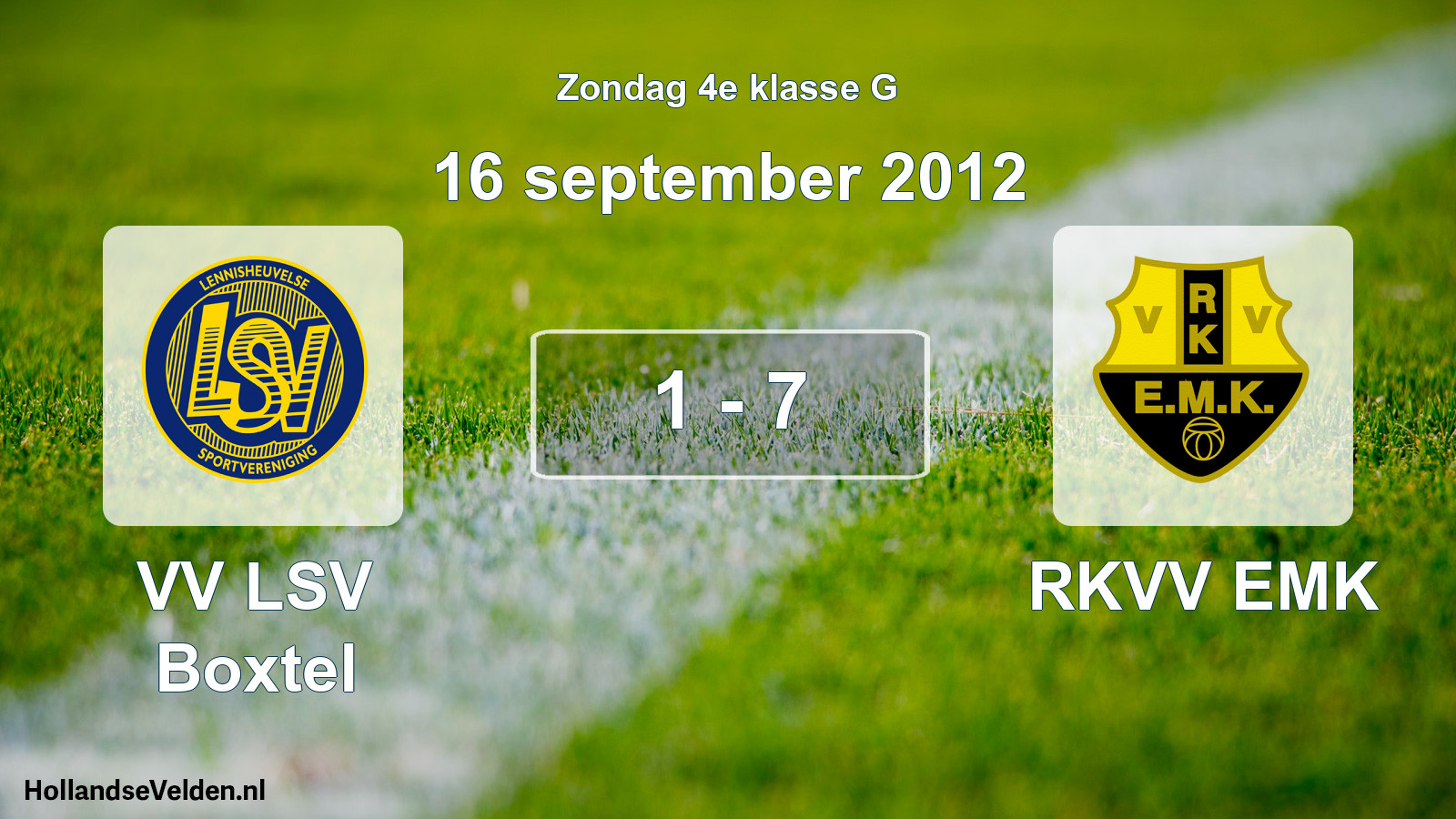 Total number of matches played: VV LSV Boxtel - RKVV EMK 1 - 7 (16 September 2012)