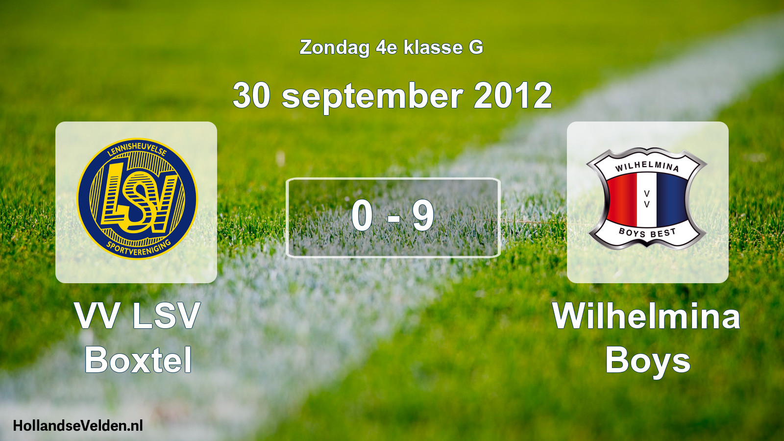 Total number of matches played: VV LSV Boxtel - Wilhelmina Boys 0 - 9 (30 September 2012)