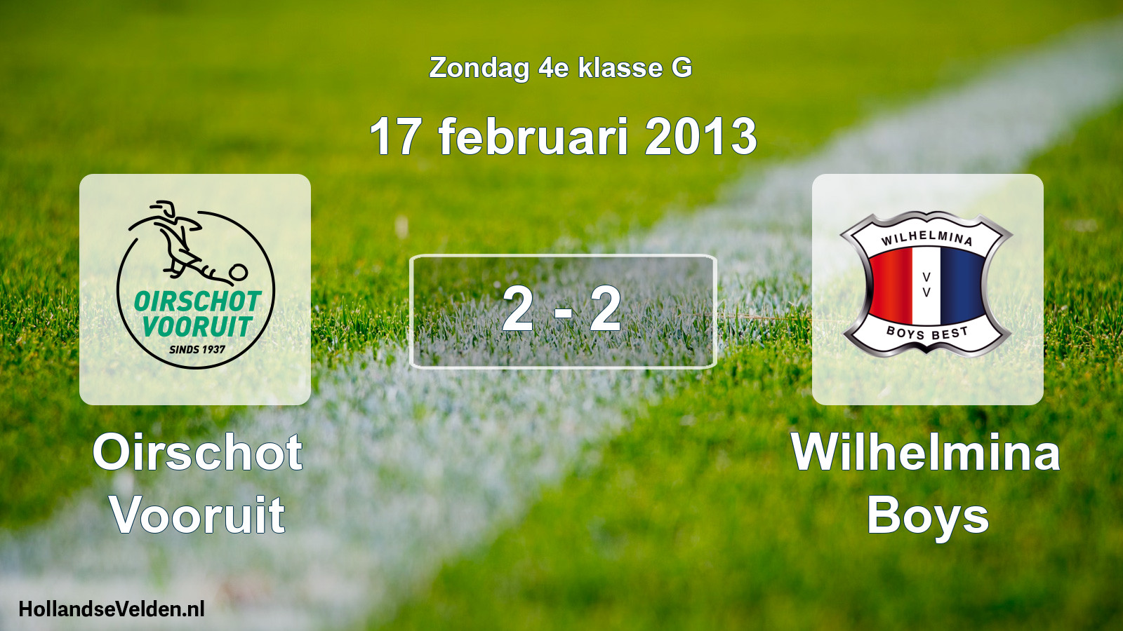 Total number of matches played: Oirschot Vooruit - Wilhelmina Boys 2 - 2 (17 February 2013)