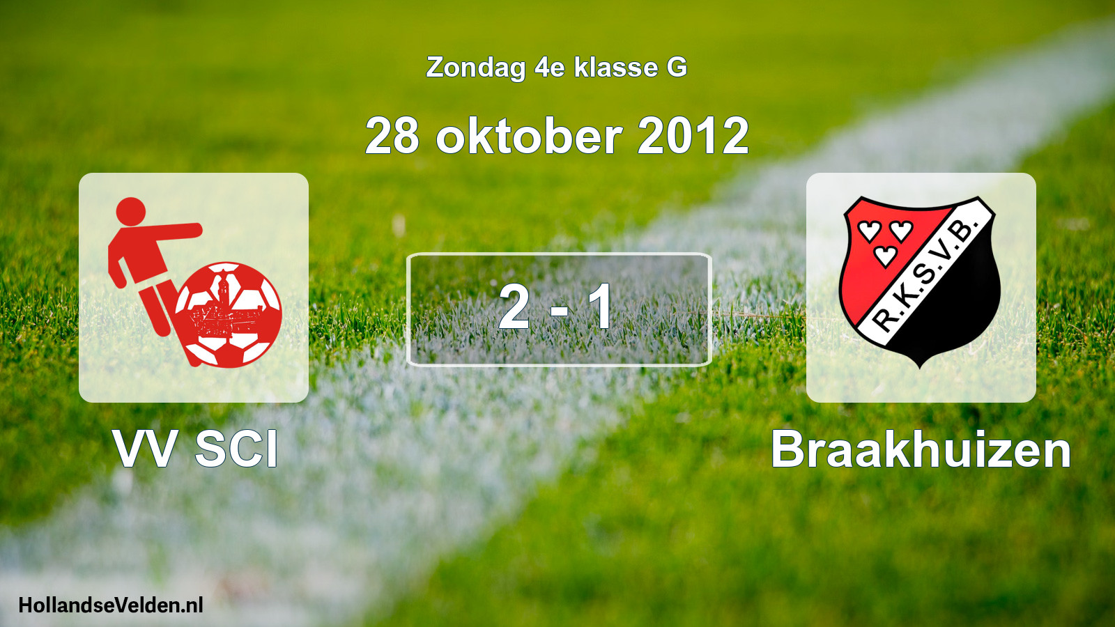 Total number of matches played: VV SCI - Braakhuizen 2 - 1 (28 October 2012)