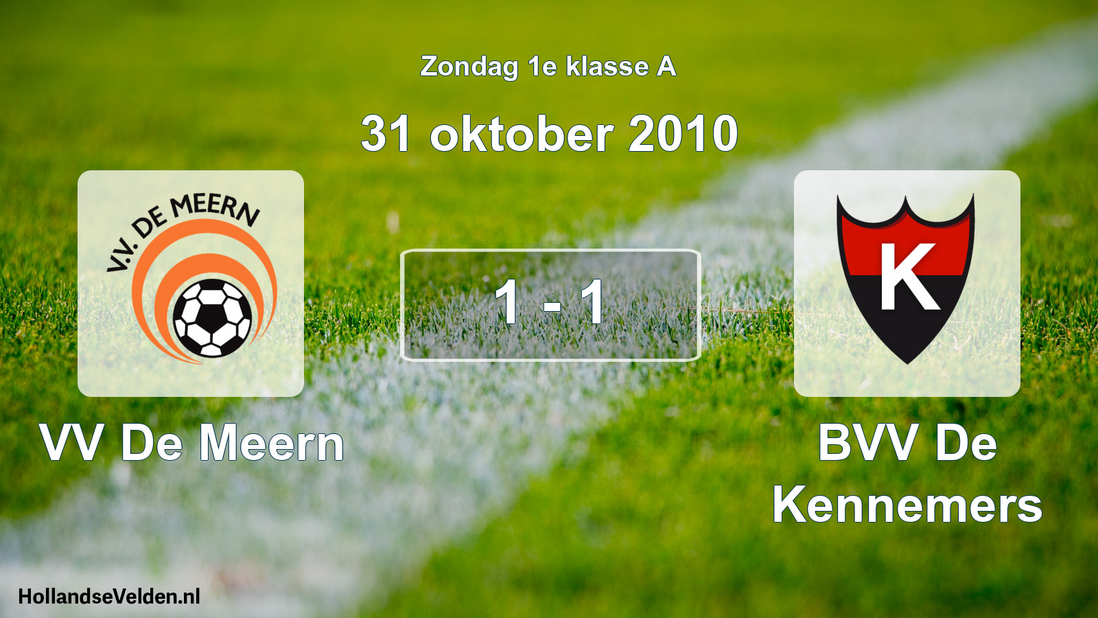 Total number of matches played: VV De Meern - BVV De Kennemers 1 - 1 (31 October 2010)
