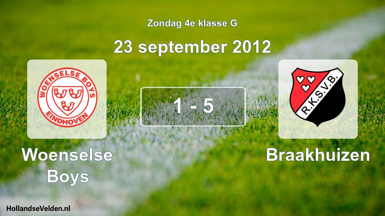 Total number of matches played: Woenselse Boys - Braakhuizen 1 - 5 (23 September 2012)