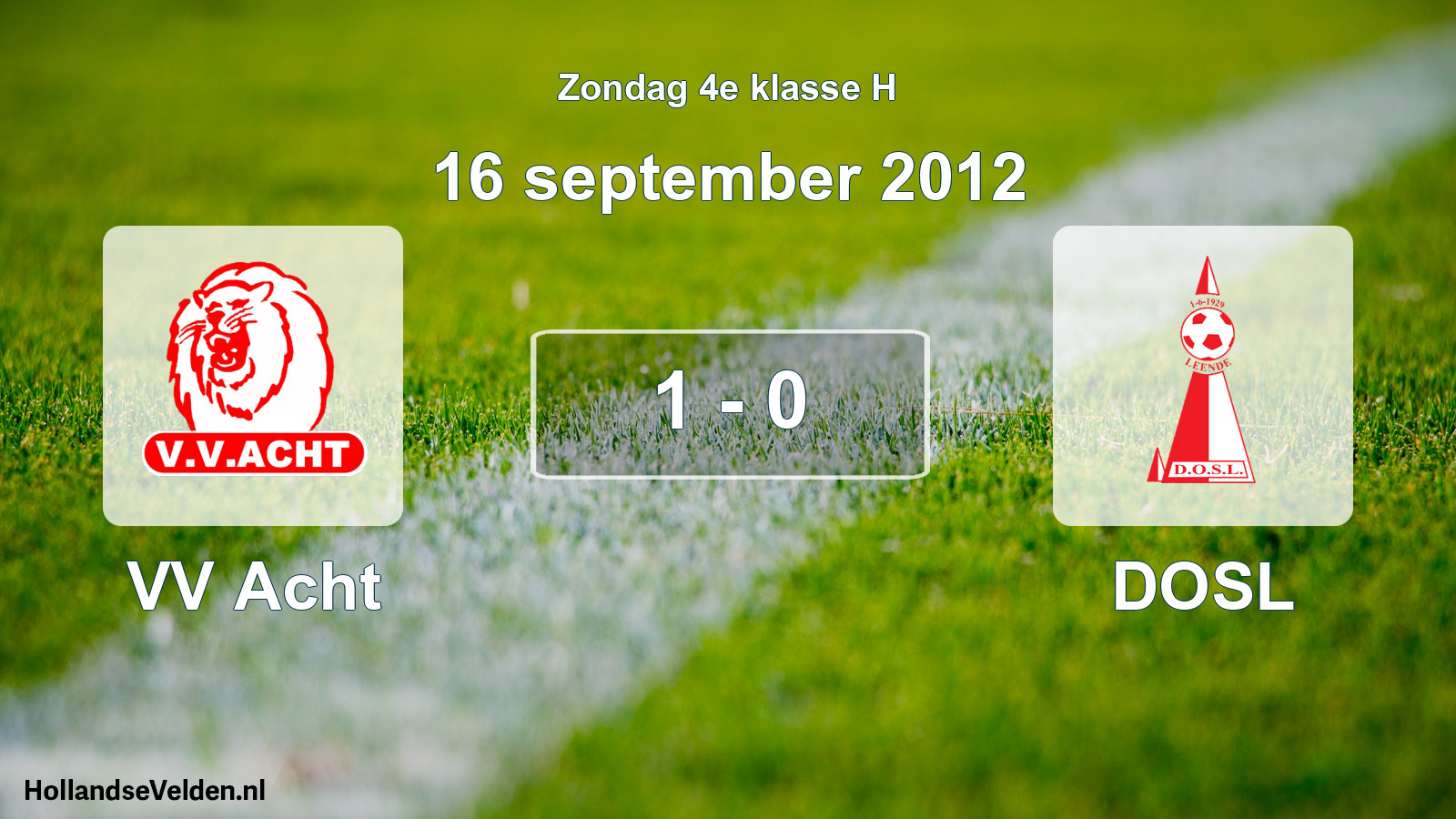 Total number of matches played: VV Acht - DOSL 1 - 0 (16 September 2012)
