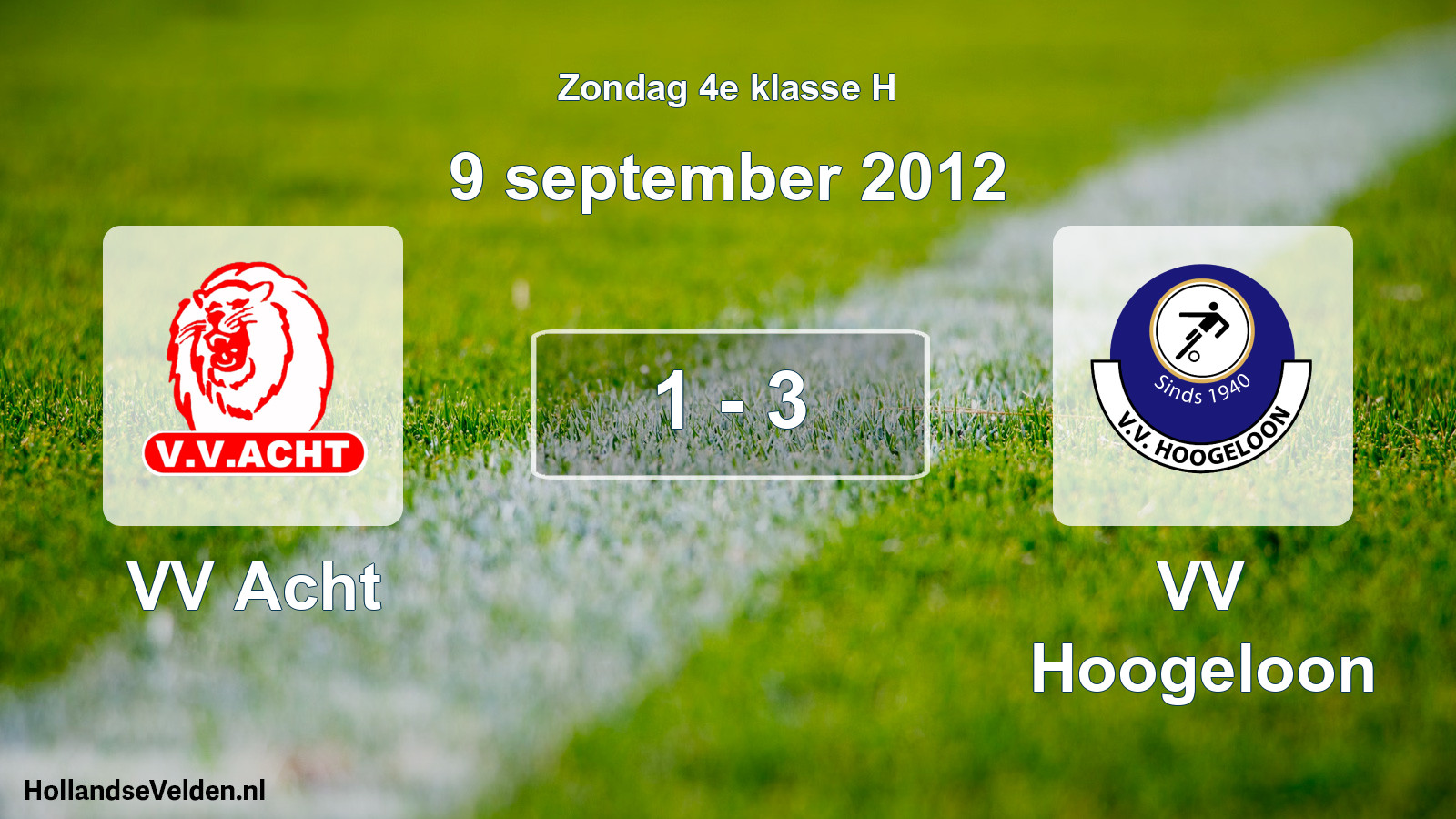 Total number of matches played: VV Acht - VV Hoogeloon 1 - 3 (9 September 2012)