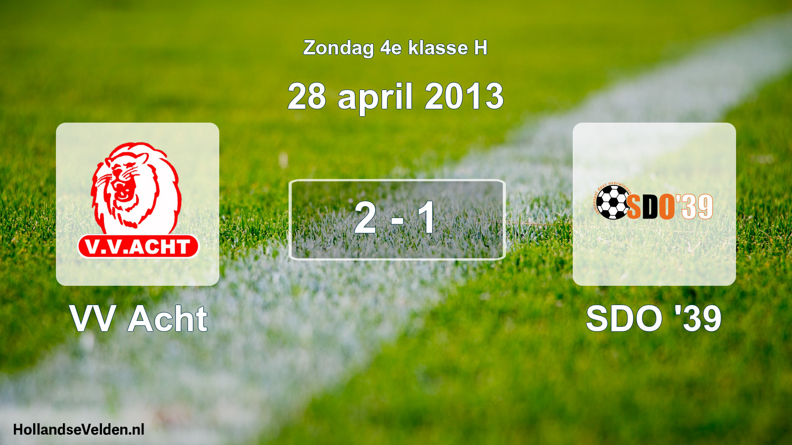 Total number of matches played: VV Acht - SDO '39 2 - 1 (28 April 2013)