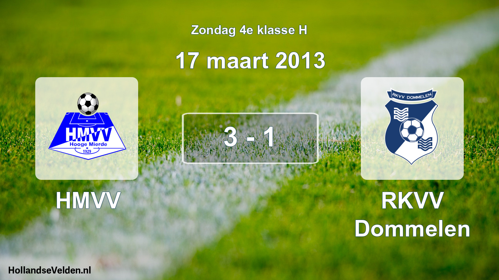 Total number of matches played: HMVV - RKVV Dommelen 3 - 1 (17 March 2013)