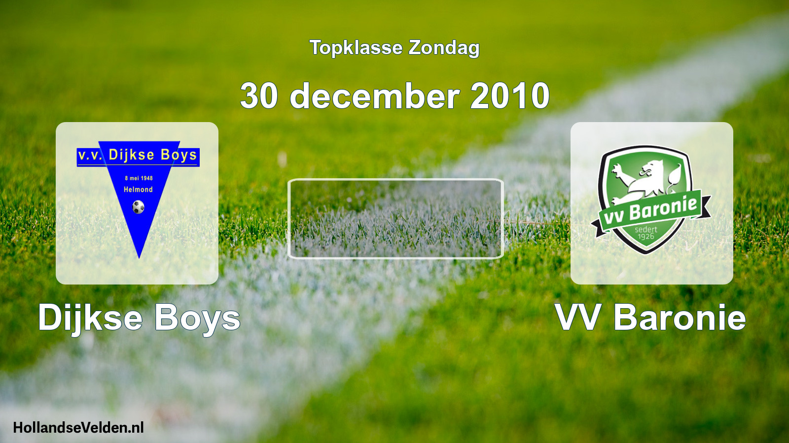 Scheduled Match: Dijkse Boys - VV Baronie (30 December 2010)